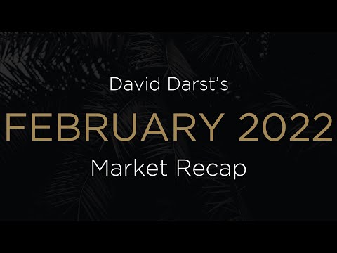 David Darst’s February 2022 Market Recap